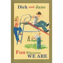 Dick and Jane: Fun Wherever We Are