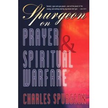 Spurgeon on Prayer & Spiritual Warfare