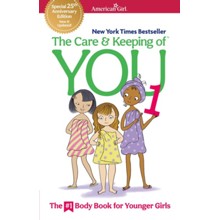 The Care and Keeping of You 1: The Body Book for Younger Girls