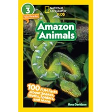 National Geographic Readers: Amazon Animals (L3): 100 Fun Facts About Snakes, Sloths, Spiders, and More