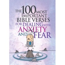 The 100 Most Important Bible Verses for Dealing with Anxiety and Fear