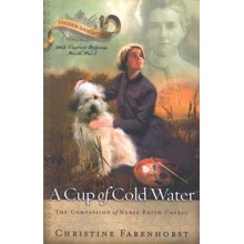 A Cup of Cold Water: The Compassion of Nurse Edith Cavell