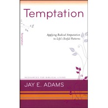 Temptation: Applying Radical Amputation to Life's Sinful Patterns