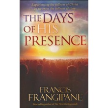 The Days of His Presence: What God Is Doing to Prepare Us for the End Times