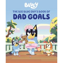 Bluey: The Big Blue Guy's Book of Dad Goals