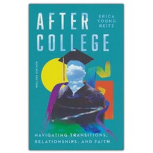 After College: Navigating Transitions, Relationships, and Faith, Revised edition