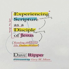 Experiencing Scripture as a Disciple of Jesus: Reading the Bible like Dallas Willard