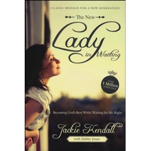 The New Lady in Waiting: Becoming God's Best While   Waiting for Mr. Right
