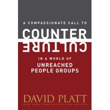 A Compassionate Call to Counter Culture in a World of Unreached People Groups