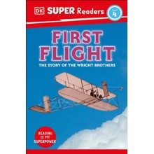 DK Super Readers Level 4 First Flight The Story of the Wright Brothers