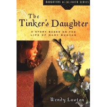 The Tinker's Daughter: A Story Based on the Life of Mary Bunyan