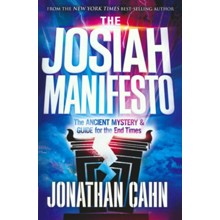 The Josiah Manifesto: The Ancient Mystery & Guide for  the End Times