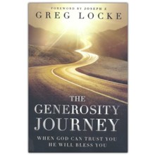The Generosity Journey: When God Can Trust You He Will Bless You