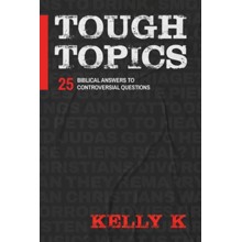 Tough Topics : 25 Biblical Answers to Controversial Questions