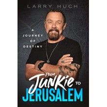 From Junkie to Jerusalem : A Journey of Destiny