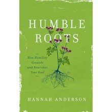 Humble Roots: How Humility Grounds and Nourishes Your Soul