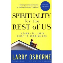 Spirituality for the Rest of Us: A Down-To Earth Guide to Knowing God