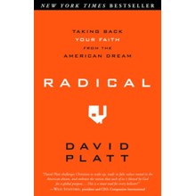 Radical: Taking Back Your Faith from the American Dream