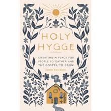 Holy Hygge: Creating a Place for People to Gather and the Gospel to Grow