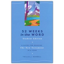 52 Weeks in the Word: Student Edition: A Guide for Reading the New Testament in a Year