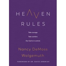 Heaven Rules: Take Courage. Take Comfort. Our God Is in Control.