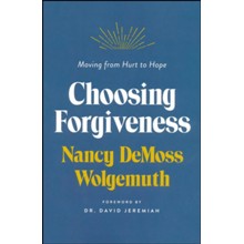 Choosing Forgiveness: Moving from Hurt to Hope