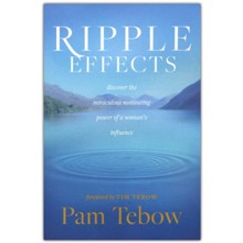 Ripple Effects: Discover the Miraculous Motivating Power of a Woman's Influence