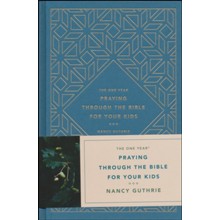 The One-Year Praying Through the Bible for Your Kids, hardcover