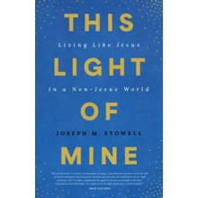 This Light of Mine: Living Like Jesus in a Non-Jesus World