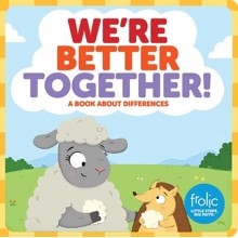 We're Better Together: A Book about Differences