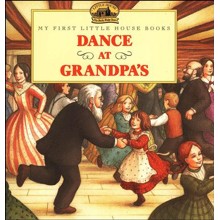 Dance at Grandpa's,  My First Little House Books