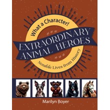 Extraordinary Animal Heroes: Notable Lives from History