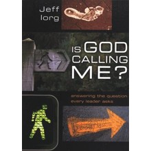 Is God Calling Me? Answering the Question Every Leader Asks