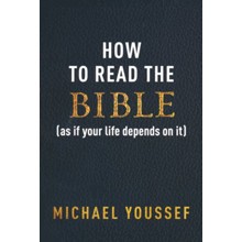 How to Read the Bible As If Your Life Depends on It