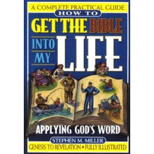 How To Get The Bible Into My Life:  Putting God's Word to Work