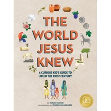 The World Jesus Knew: A Curious Kid's Guide to Life in the First Century