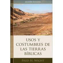 Usos y costumbres de las tierras biblicas, edicion revisada  (Manners and Customs of Bible Lands, Revised Edition)