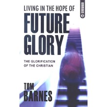 Living in the Hope of Future Glory