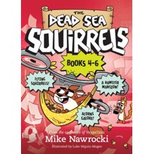 The Dead Sea Squirrels 3-Pack Books 4-6: Squirrelnapped! / Tree-mendous Trouble / Whirly Squirrelies