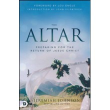 The Altar: Preparing for the Return of Jesus Christ