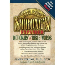 The New Strong's Expanded Dictionary of Bible Words