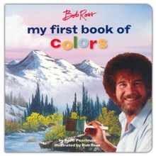 Bob Ross: My First Book of Colors