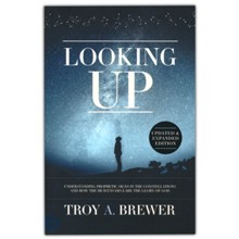 Looking Up: Understanding Prophetic Signs in the Constellations and How the Heavens Declare the Glory of God
