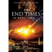End Times in Real Time: Discern the Signs of the Times and Annihilate the Antrichrist Agenda