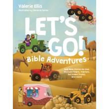 Let's Go! Bible Adventures: Real Bible Stories for Kids Who Love Trains, Tractors . . . and Ice Cream Trucks!