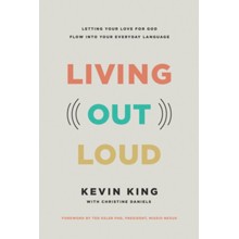 Living Out Loud: Letting Your Love for God Flow into Your Everyday Language
