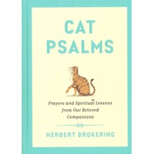 Cat Psalms: Prayers and Spiritual Lessons from Our Beloved Companions