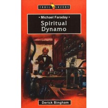Michael Faraday: Spiritual Dynamo, Trail Blazers Series