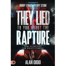 They Lied to You About the Rapture: 10 Ways to Be Prepared for What's Coming