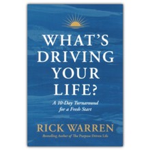 What's Driving Your Life? A 10-Day Turnaround for a Fresh Start